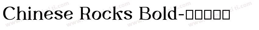 Chinese Rocks Bold字体转换